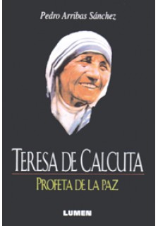Teresa de Calcuta: Profeta de la paz