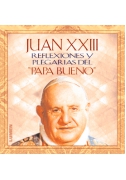 Juan XXIII  Reflexiones y plegarias del "Papa Bueno"