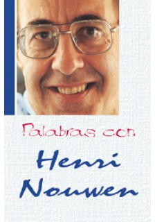 Palabras con Henri Nouwen