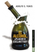 El alcohol, ¿placer o esclavitud?